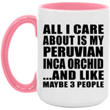 All I Care About Is My Peruvian Inca Orchid - 15oz Accent Mug Pink