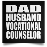 Dad Husband Vocational Counselor - Poster Square