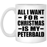 All I Want For Christmas Is My Peterbald - 11 Oz Coffee Mug