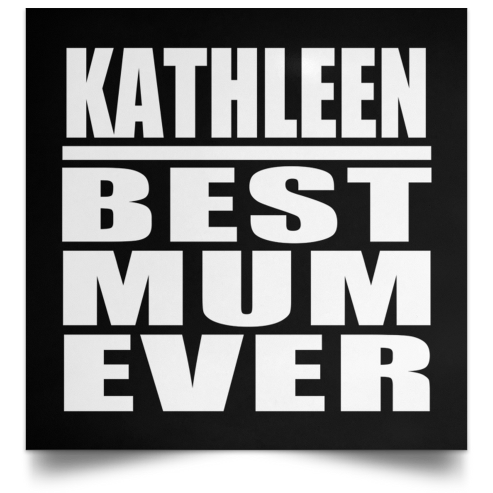 Kathleen Best Mum Ever - Poster Square