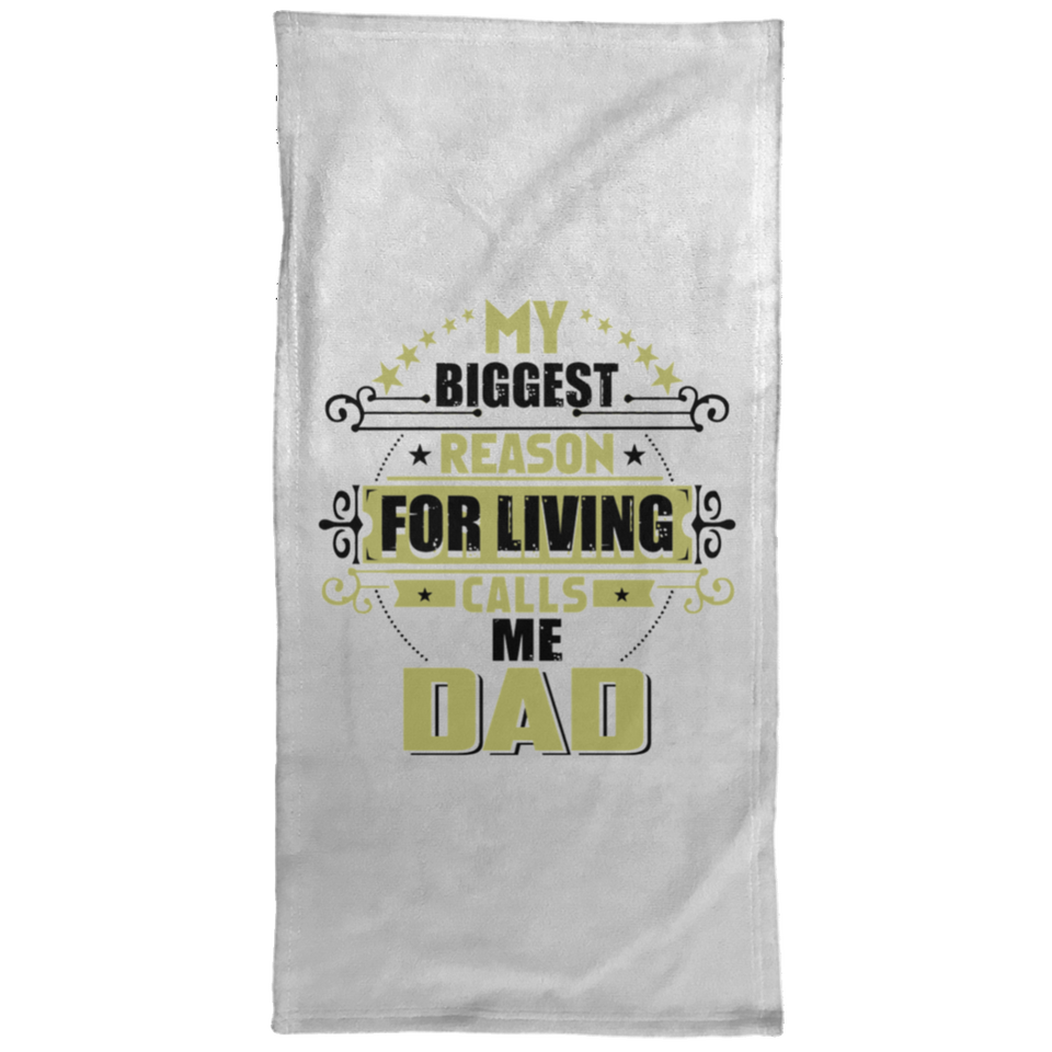 My Biggest Reason For Living Calls Me Dad - Hand Towel