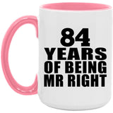 84th Anniversary 84 Years Of Being Mr Right - 15oz Accent Mug Pink