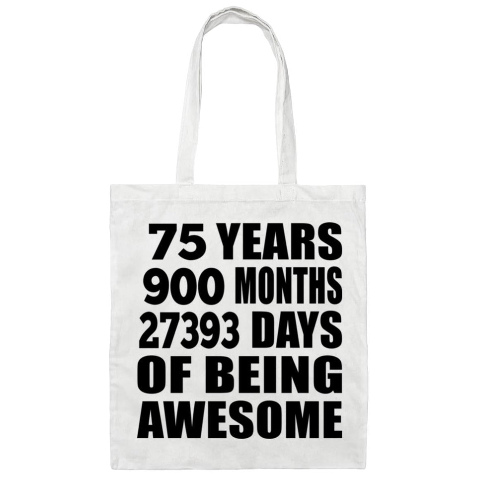75th Birthday 75 Years 900 Months 27393 Days Of Awesome - Tote Bag White