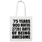 75th Birthday 75 Years 900 Months 27393 Days Of Awesome - Tote Bag White