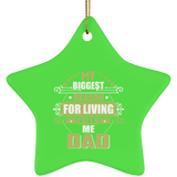 My Biggest Reason For Living Calls Me Dad - Star Ornament