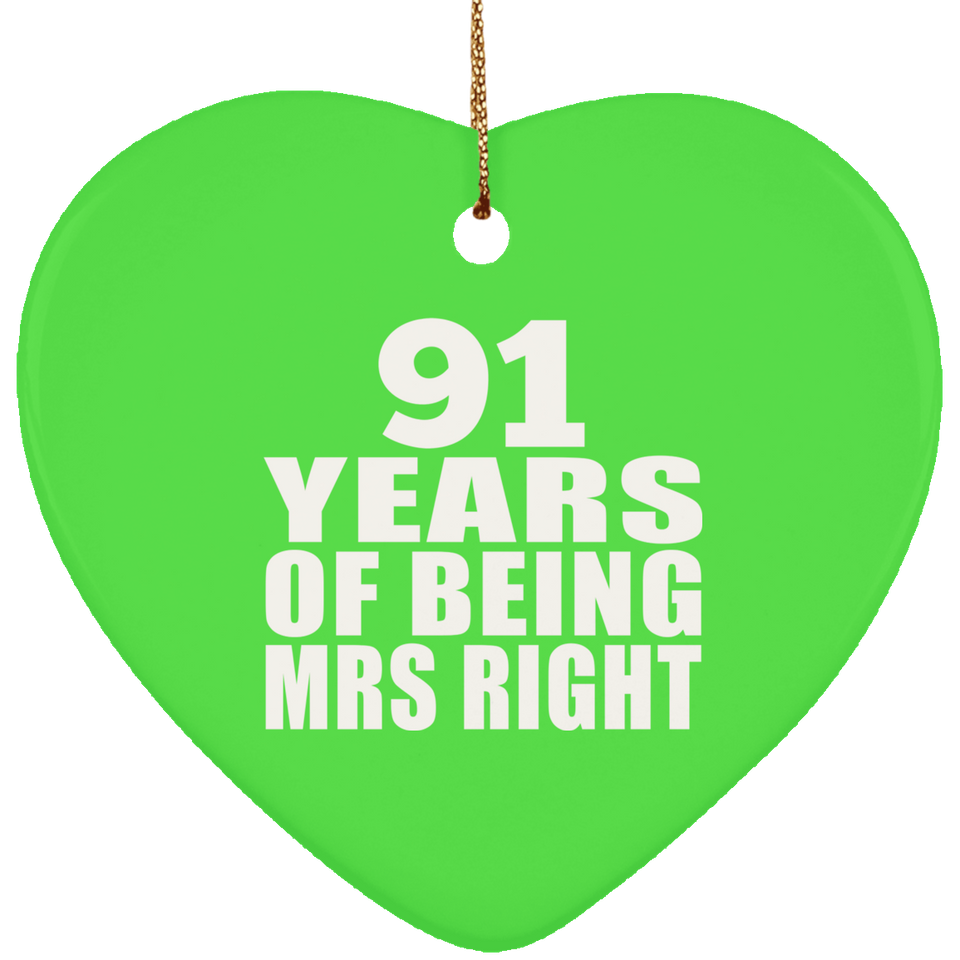 91st Anniversary 91 Years Of Being Mrs Right - Heart Ornament