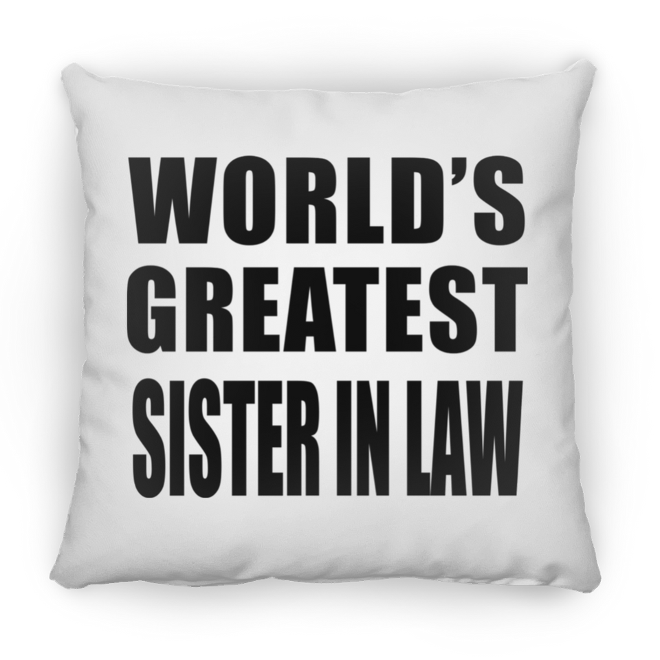 World's Greatest Sister In Law - Throw Pillow
