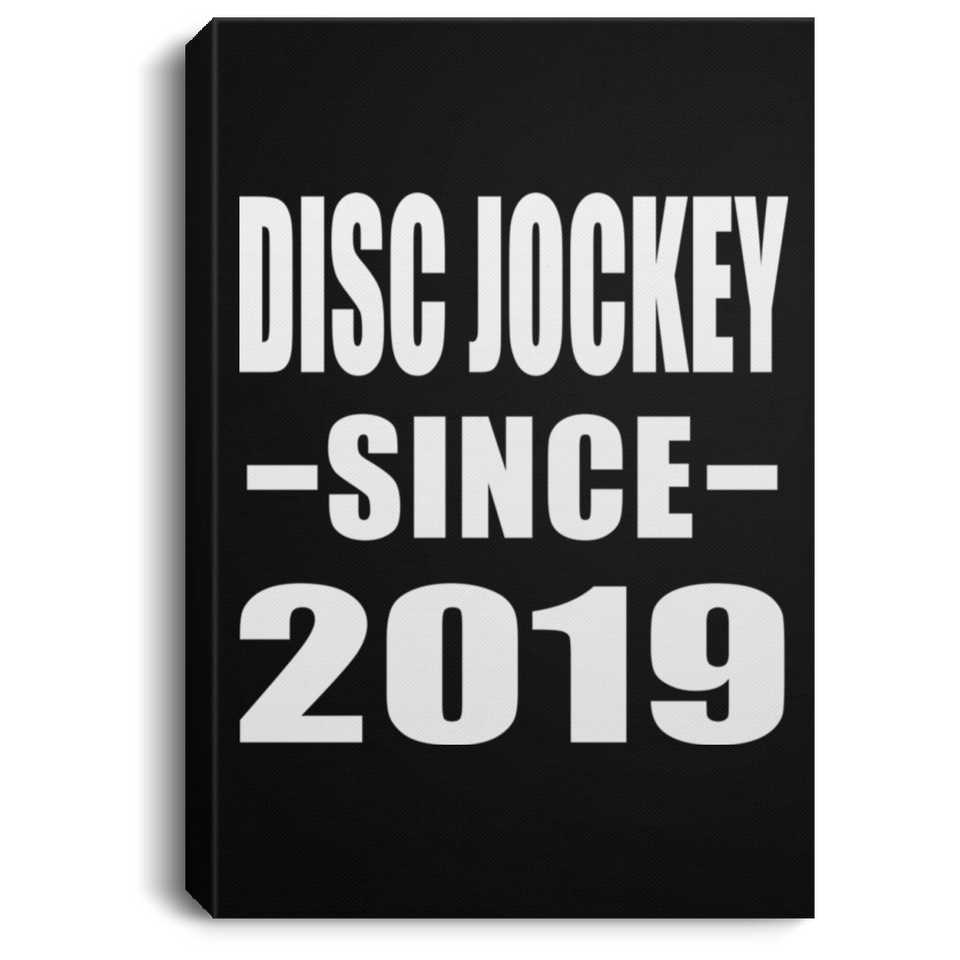 Disc Jockey Since 2019 - Canvas Portrait