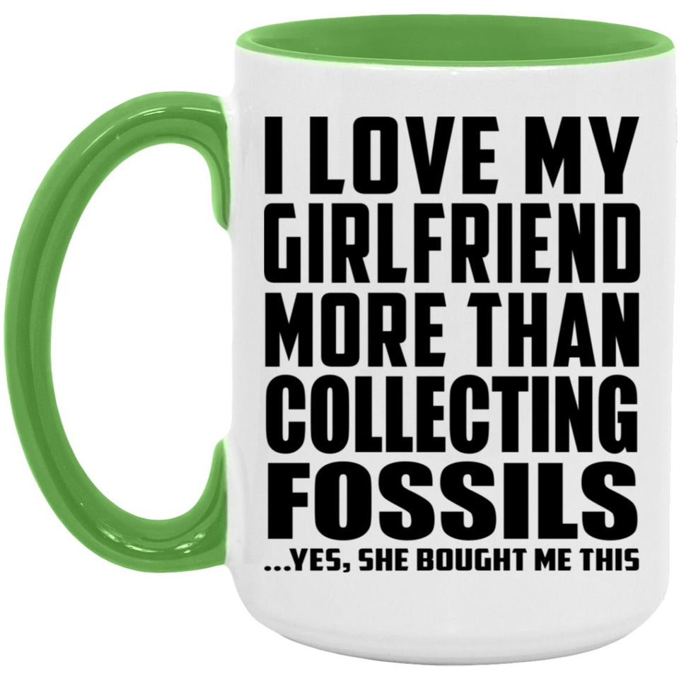 I Love My Girlfriend More Than Collecting Fossils - 15oz Accent Mug Green