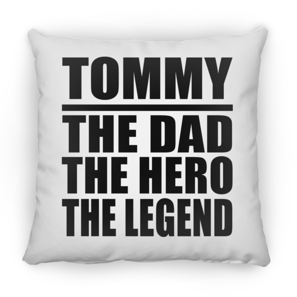 Tommy The Dad The Hero The Legend - Throw Pillow
