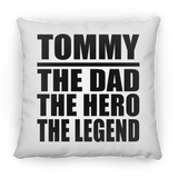 Tommy The Dad The Hero The Legend - Throw Pillow