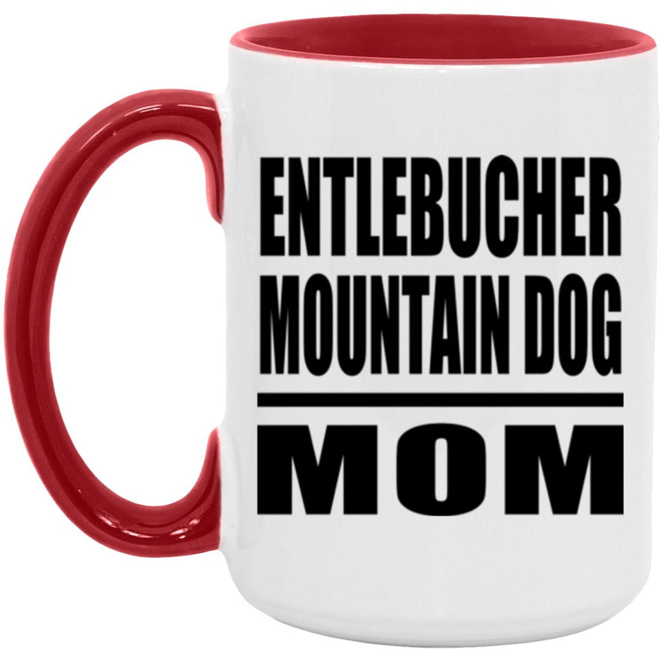 Entlebucher Mountain Dog Mom - 15oz Accent Mug Red