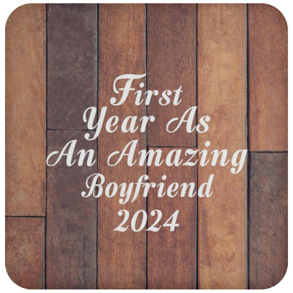 First Year As An Amazing Boyfriend 2024 - Drink Coaster E