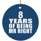 8th Anniversary 8 Years Of Being Mr Right - Circle Ornament