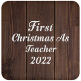 First Christmas As Teacher 2022 - Drink Coaster D