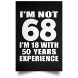 68th Birthday I'm Not 68 I'm 18 With 50 Years Experience - Poster Portrait