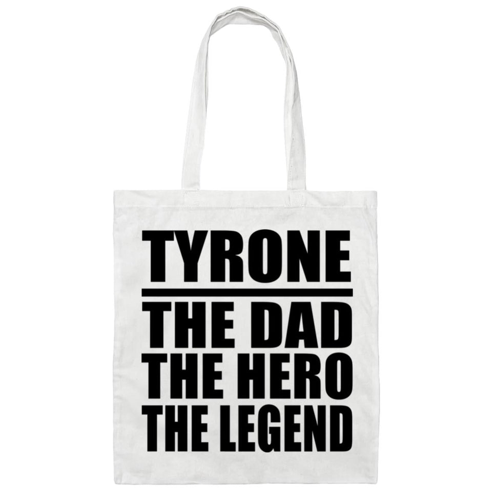 Tyrone The Dad The Hero The Legend - Tote Bag White