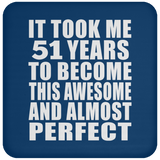 51st Birthday Took 51 Years To Become Awesome & Perfect - Drink Coaster