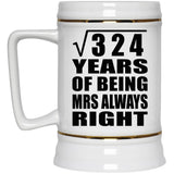 18th Anniversary Square Root of 324 Years Mrs Always Right - Beer Stein
