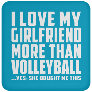 I Love My Girlfriend More Than Volleyball - Drink Coaster