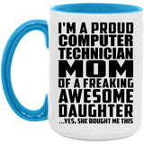 Proud Computer Technician Mom Of Awesome Daughter - 15oz Accent Mug Blue