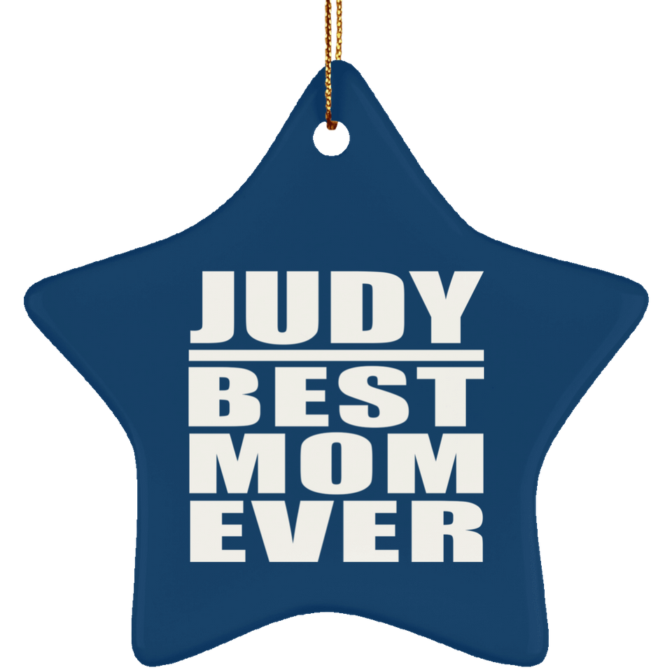 Judy Best Mom Ever - Star Ornament