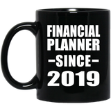 Financial Planner Since 2019 - 11oz Coffee Mug Black