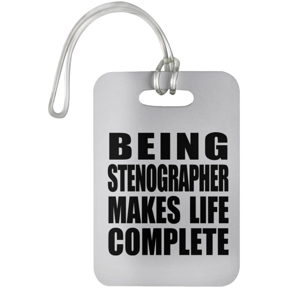 Being Stenographer Makes Life Complete - Luggage Bag Tag
