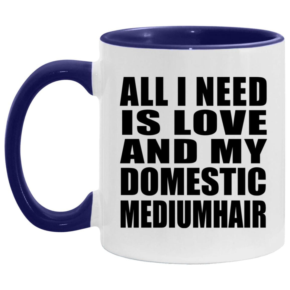 All I Need Is Love And My Domestic Mediumhair - 11oz Accent Mug Purple