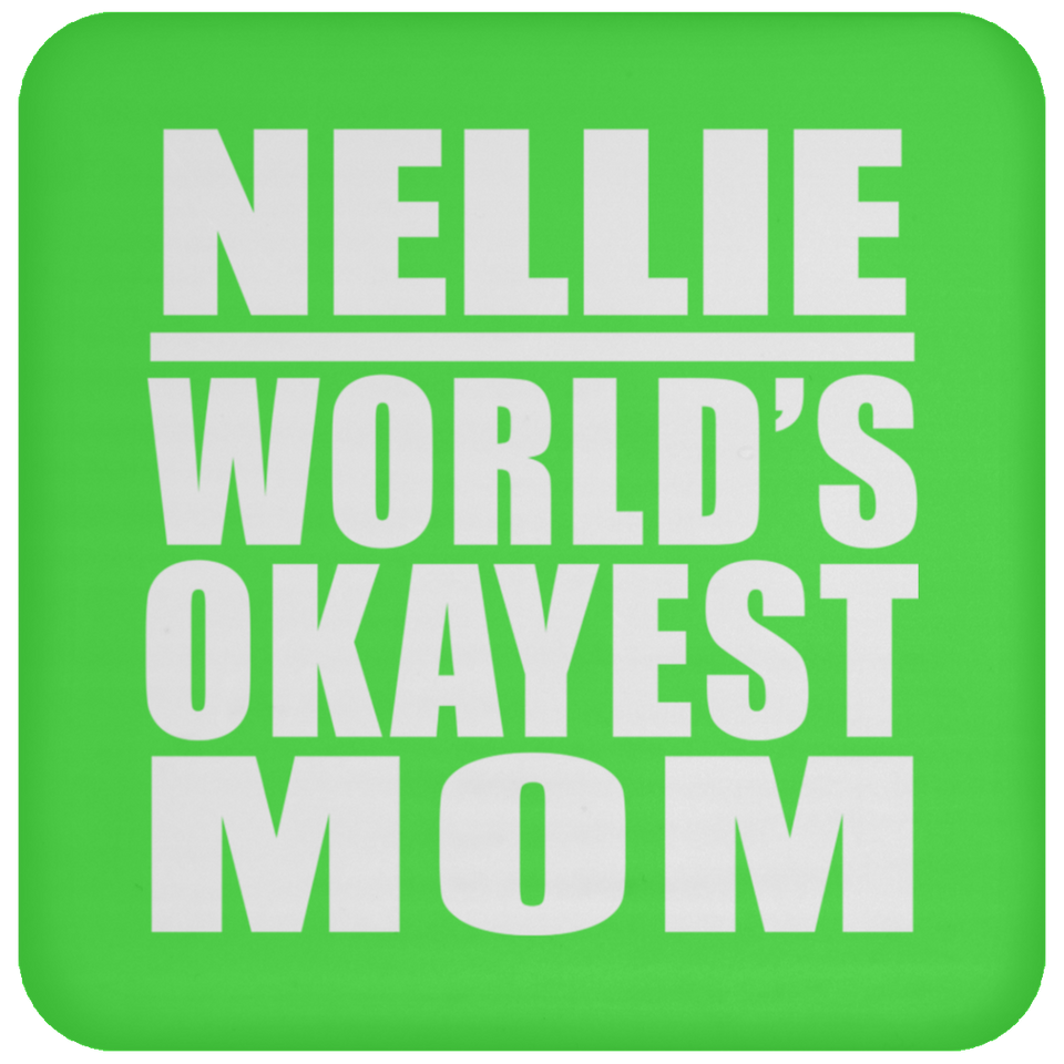 Nellie World's Okayest Mom - Drink Coaster