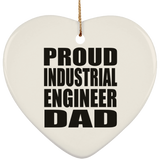 Proud Industrial Engineer Dad - Heart Ornament