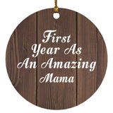 First Year As An Amazing Mama - Circle Ornament D
