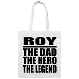 Roy The Dad The Hero The Legend - Tote Bag White