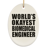 World's Okayest Biomedical Engineer - Oval Ornament