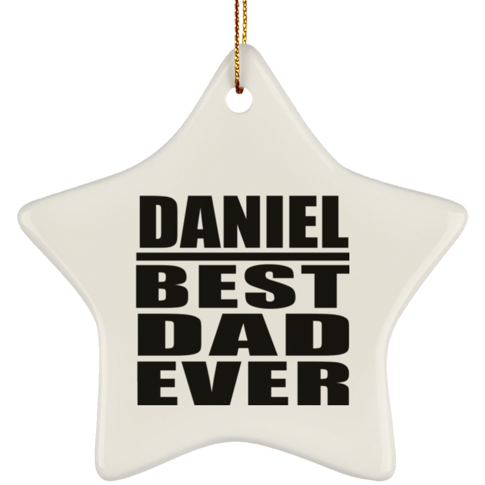 Daniel Best Dad Ever - Star Ornament