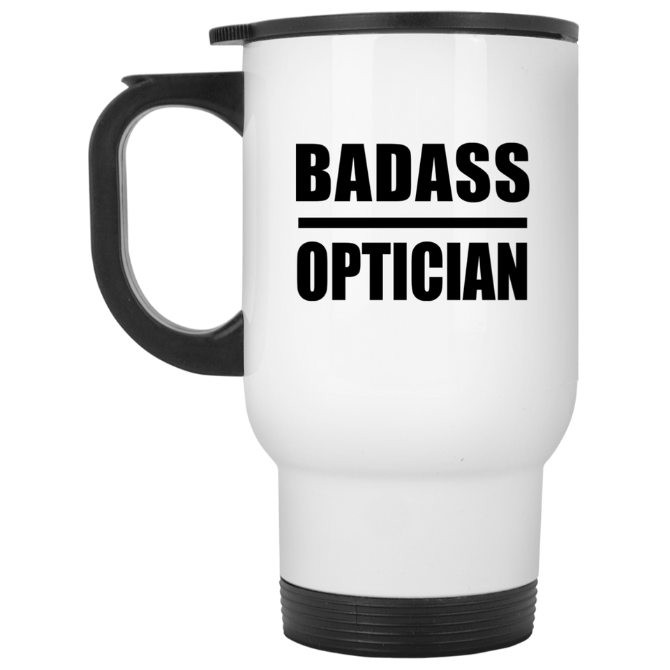 Badass Optician - White Travel Mug