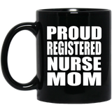 Proud Registered Nurse Mom - 11oz Coffee Mug Black