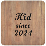 Kid Since 2024 - Drink Coaster C
