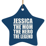 Jessica The Mom The Hero The Legend - Star Ornament