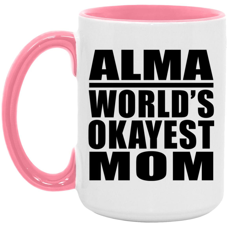 Alma World's Okayest Mom - 15oz Accent Mug Pink