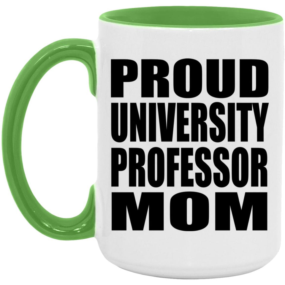Proud University Professor Mom - 15oz Accent Mug Green