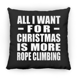 All I Want For Christmas Is More Rope Climbing - Throw Pillow Black
