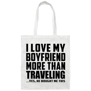 I Love My Boyfriend More Than Traveling - Tote Bag White
