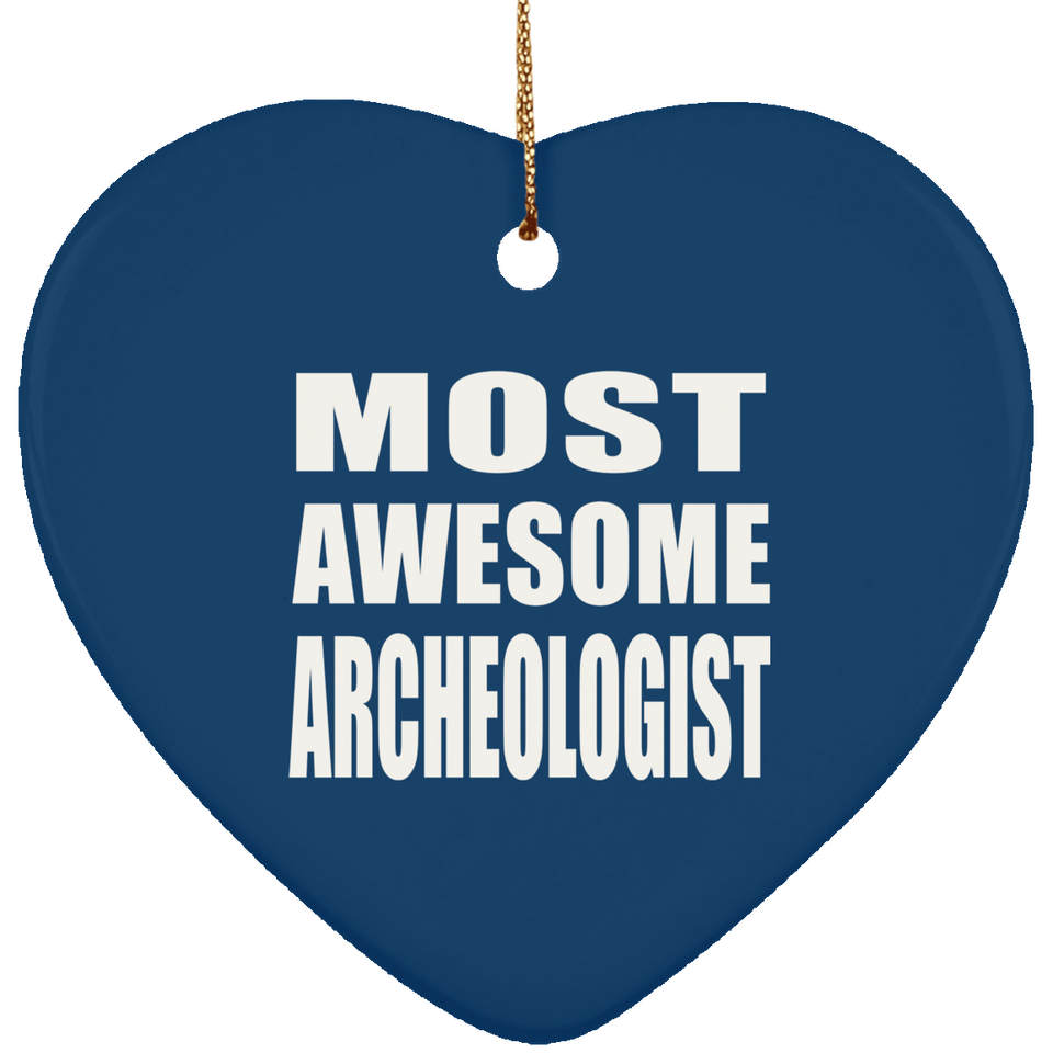 Most Awesome Archeologist - Heart Ornament