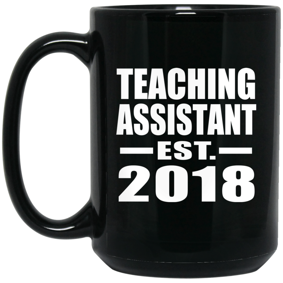 Teaching Assistant Established EST. 2018 - 15 Oz Coffee Mug Black