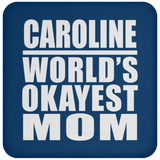 Caroline World's Okayest Mom - Drink Coaster