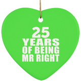 25th Anniversary 25 Years Of Being Mr Right - Heart Ornament
