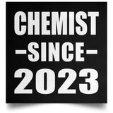 Chemist Since 2023 - Poster Square