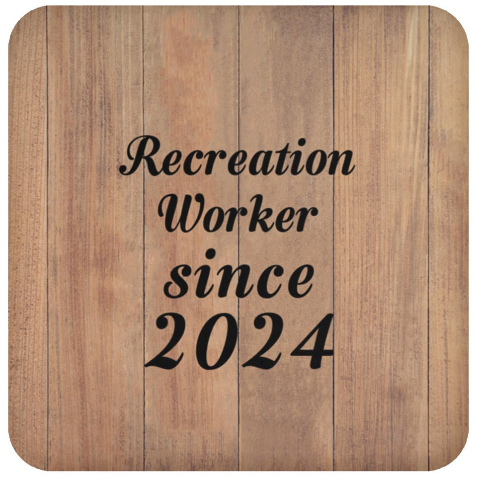 Recreation Worker Since 2024 - Drink Coaster C
