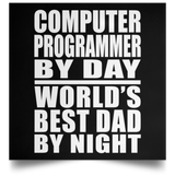 Computer Programmer By Day World's Best Dad By Night - Poster Square